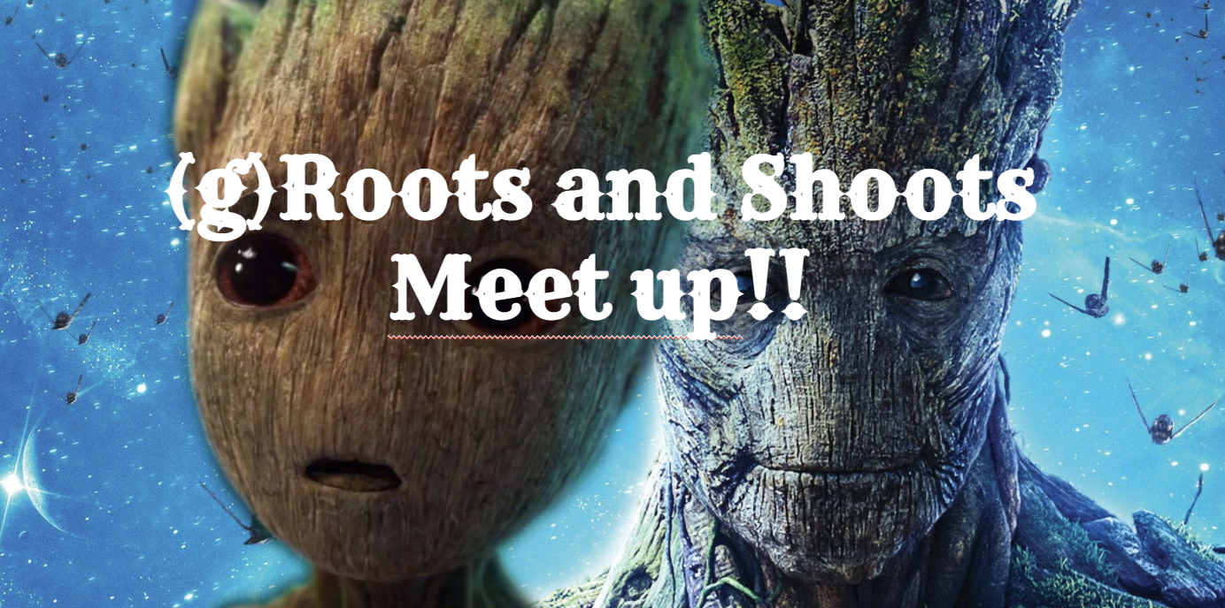 Roots and Shoots Meetup!!!
